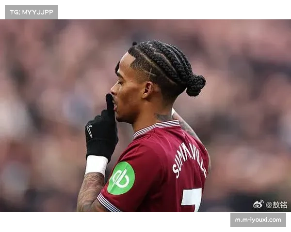 西汉姆联核心攻击手鲍文状态火热，但防守端拖累球队